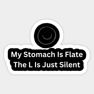 My stomach is flat. the l is just silent Sticker